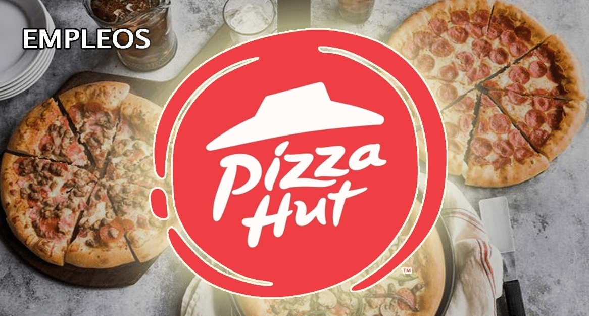 Vacantes de Trabajo en Pizza Hut: Aprende Cómo Aplicar